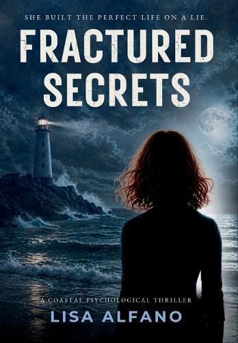 Fractured Secrets: A Coastal Psychological Thriller
