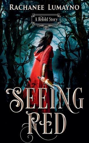 Seeing Red: A Fairy Tale Retelling of Little Red Riding Hood
