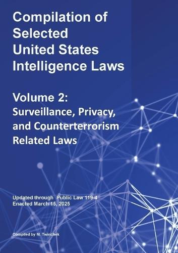 Compilation of Selected United States Intelligence Laws Vol. 2: Surveillance, Privacy, and Counterterrorism Related Laws