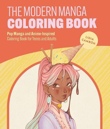The Modern Manga Coloring Book: Pop Manga and Anime-Inspired Coloring Book for Teens and Adults