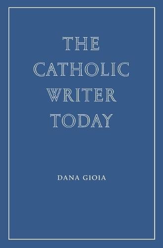 The Catholic Writer Today