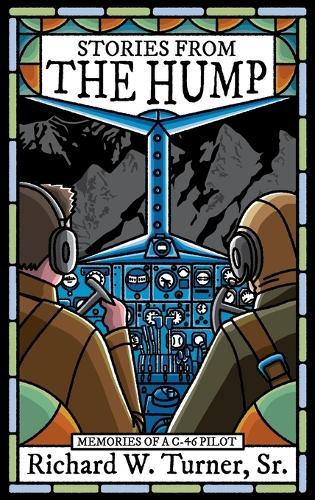 Stories from the Hump: Memories of a C-46 Pilot