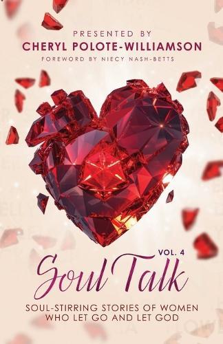 Soul Talk, Volume 4: Soul Stirring Stories of Women Who Let Go and Let God