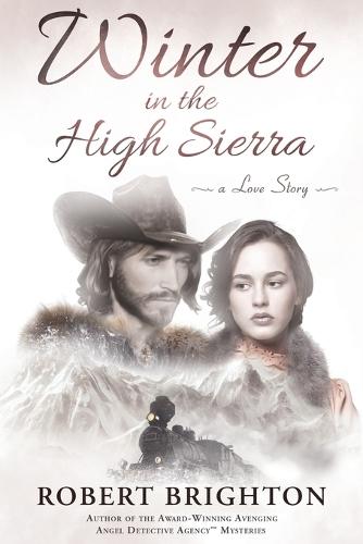 Winter in the High Sierra: A Love Story