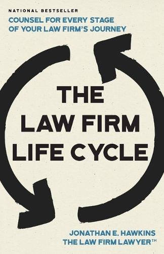 The Law Firm Life Cycle: Counsel for Every Stage of Your Law Firm's Journey