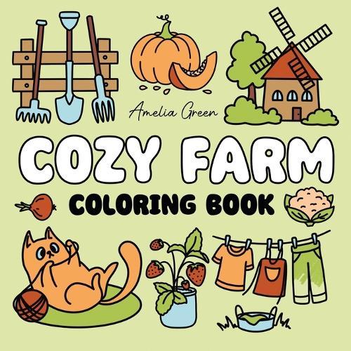 Cozy Farm Coloring Book: 60 Bold & Easy Designs of Cute Farm Animals, Fresh Produce, Charming Farm Scenes & Much More