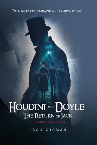 Houdini and Doyle the Return of Jack: A Houdini / Doyle mystery