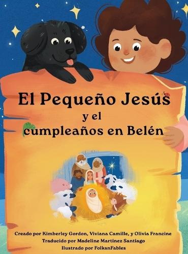 El Pequeño Jesús y su cumpleaños en Belén (Little Jesus and the Bethlehem Birthday): Las crónicas del Pequeño Jesús (The Little Jesus Chronicles)
