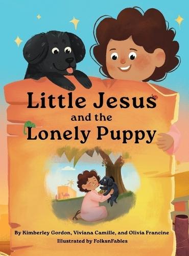 Little Jesus and the Lonely Puppy: The Little Jesus Chronicles