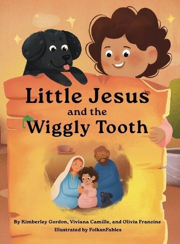 Little Jesus and the Wiggly Tooth: The Little Jesus Chronicles