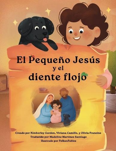 El Pequeño Jesús y el diente flojo (Little Jesus and the Wiggly Tooth): Las crónicas del Pequeño Jesús
