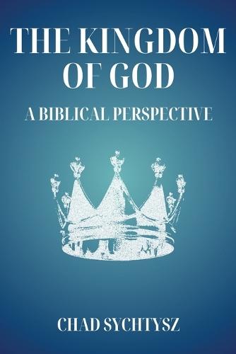 The Kingdom of God: A Biblical Perspective