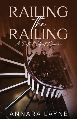 Railing the Railing: A Sentient Object Romance