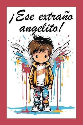 ¡Ese extraño angelito!