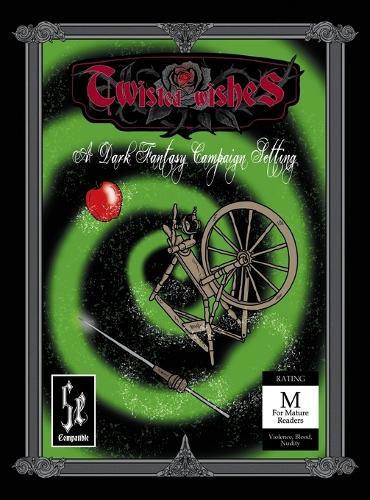 Twisted Wishes: A Dark Fantasy Campaign Setting