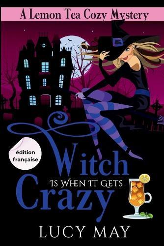 Witch Is When It Gets Crazy - Édition française