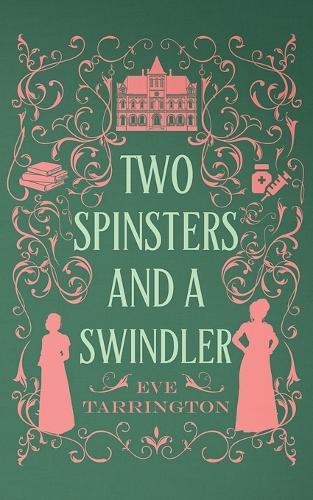 Two Spinsters and a Swindler