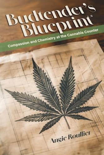 Budtender's Blueprint: Compassion and Chemistry at the Cannabis Counter