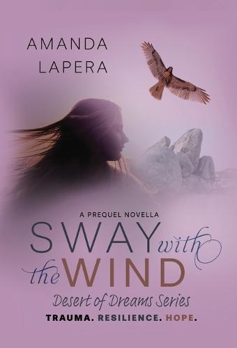 Sway with the Wind: A Prequel Novella (Desert of Dreams Series)