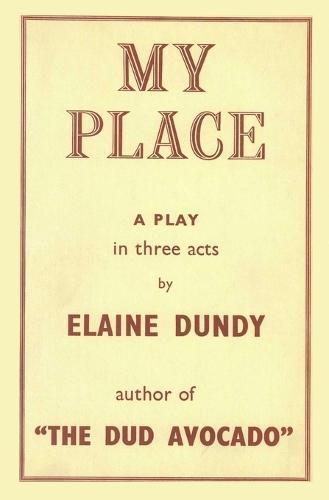 My Place: A Play by the Author of The Dud Avocado