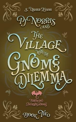 PJ Norris and the Village With the Gnome Dilemma: A Cozy Fantasy Mystery