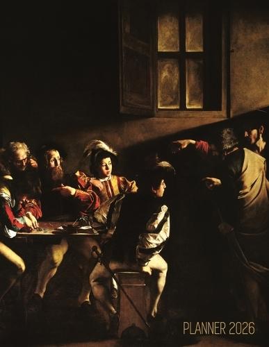 Caravaggio Planner 2026: The Calling of Saint Matthew Beautiful Christian Art Year Organizer: January-December (12 Months)