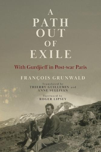 A Path Out of Exile: With Gurdjieff in Post-war Paris