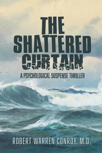 The Shattered Curtain: A Psychological Suspense Thriller