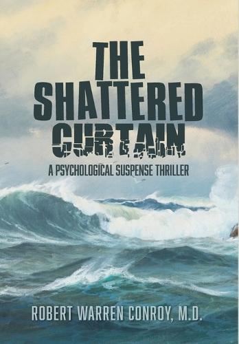 The Shattered Curtain: A Psychological Suspense Thriller