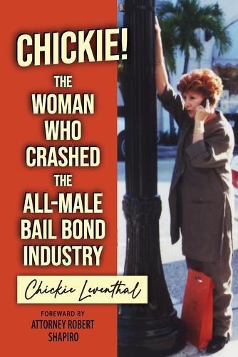Chickie! The Woman Who Crashed the All-Male Bail Bond Industry