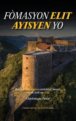 Fòmasyon Elit Ayisyen Yo: Pou yon refondasyon entèlektyèl, moral, etik ak sivik an Ayiti