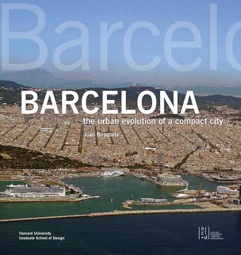 Barcelona: The Urban Evolution of a Compact City