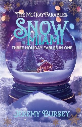 The McCray Parables: Snow in Miami
