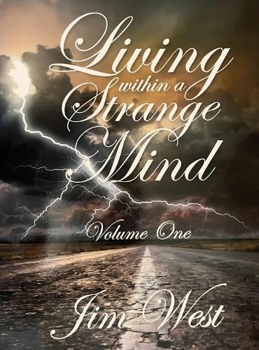 Living Within a Strange Mind: Volume One
