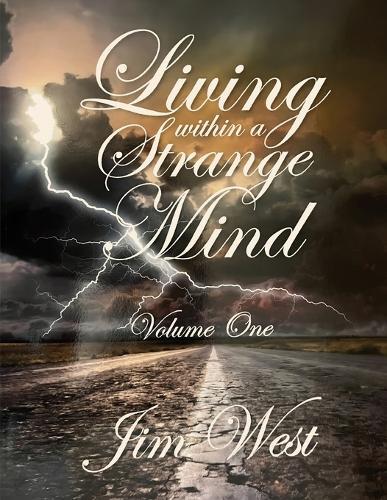 Living Within a Strange Mind: Volume One