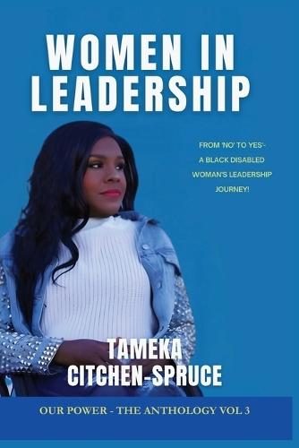 Women in Leadership: From No to Yes - a Black Disabled Woman's Leadership Journey