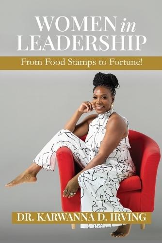 Women in Leadership: From Food Stamps to Fortune!