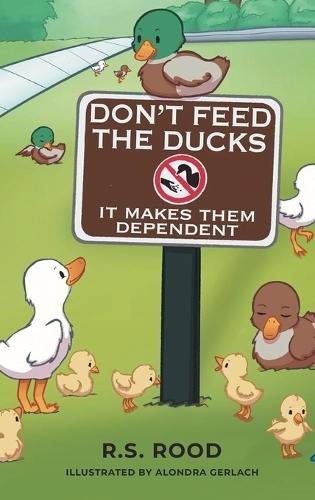Don't Feed the Ducks: It Makes Them Dependent