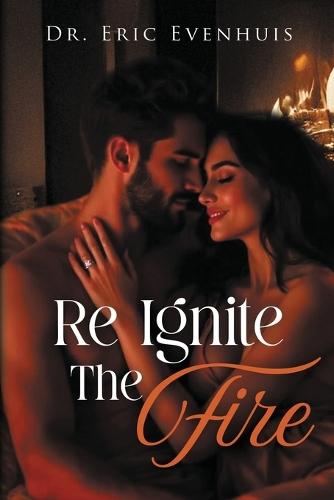 Re Ignite The Fire