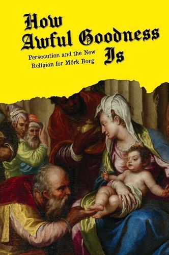 How Awful Goodness Is