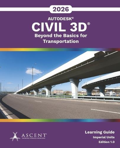 Autodesk Civil 3D 2026: Beyond the Basics for Transportation (Imperial Units)