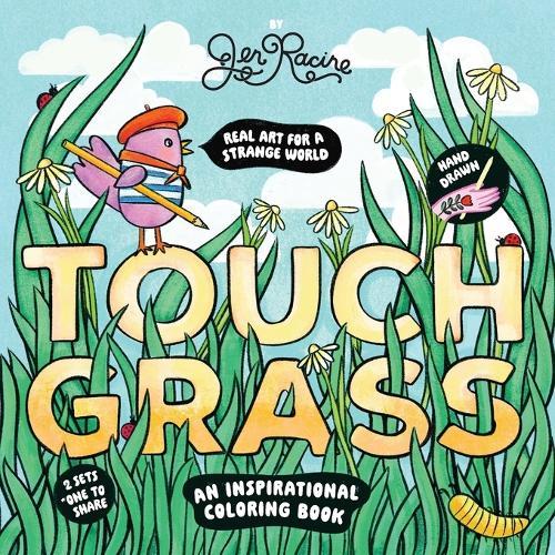 Touch Grass: An Inspirational Coloring Book