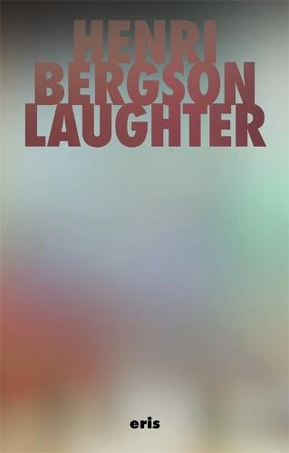 Laughter: An Essay on the Meaning of the Comic