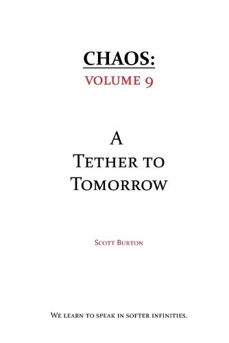 Chaos: A Tether to Tomorrow