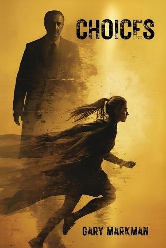 Choices: A Story of Love, Justice, and Impossible Decisions