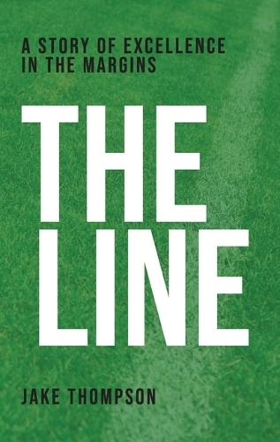 The Line: A Story of Excellence in the Margins