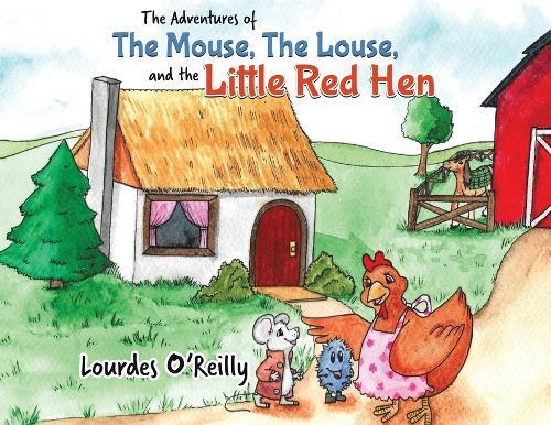 The Adventures of The Mouse, The Louse, and The Little Red Hen