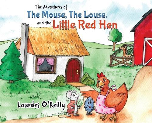 The Adventures of The Mouse, The Louse, and The Little Red Hen