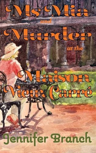 Ms. Mia and Murder at the Maison Vieux Carré