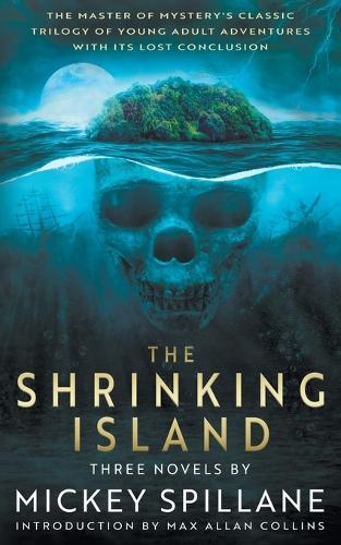 The Shrinking Island: Three Novels by Mickey Spillane